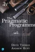 The Pragmatic Programmer: your journey to mastery, 20th Anniversary Edition, 2nd Edition